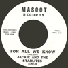 Jackie/starlites - For All We Know