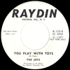 Joys - You Play With Toys (teen)