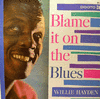 Hayden, Willie - Blame It On The Blues