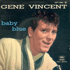 Vincent, Gene - Baby Blue
